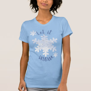 T-shirt Laisser neiger Texte Mélange flocons de neige sur 