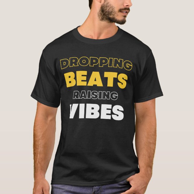 T-shirt Laisser tomber les Beats, Lancer les Vibes DJ EDM (Devant)