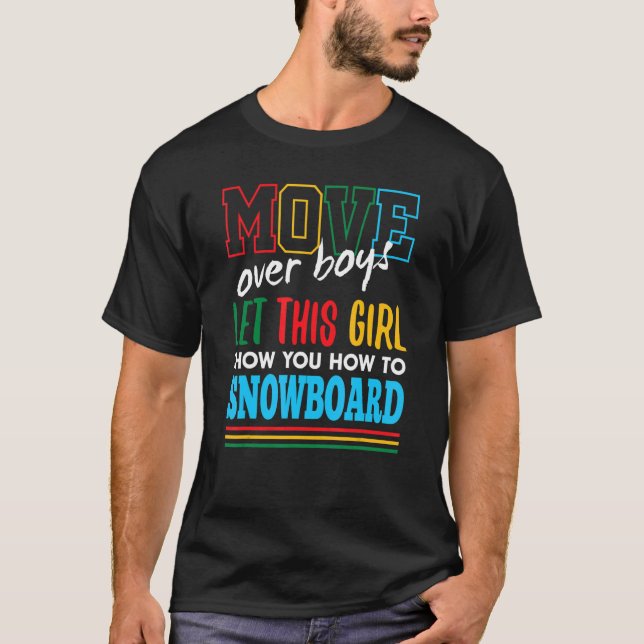 T-shirt Laissez Cette Fille Vous Montrer Comment Snowboard (Devant)