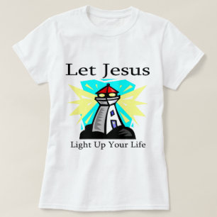 T-shirt Laissez Jésus allumer votre phare de la vie