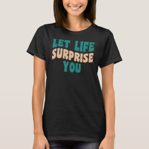 T-shirt Laissez la vie vous surprendre Hippie 60s les anné