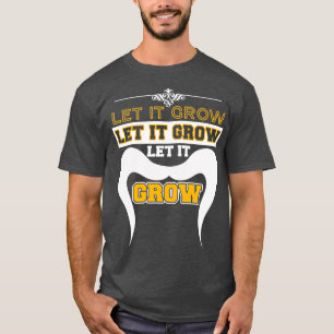 T-shirt Laissez-le grandir Mèmes de Moustache amusants 1 1