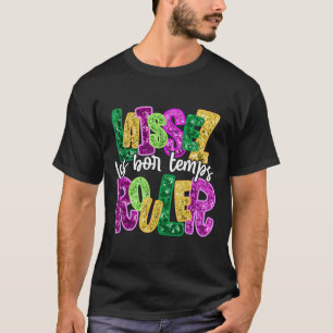 T-shirt Laissez Les Bon Temps Rouler Heureux Mardi Gras Fa