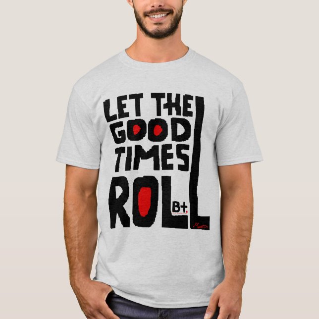 T-shirt Laissez les bons temps le troubler (Devant)