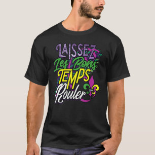 T-shirt Laissez Les Bons Temps Rouler Mardi Gras Gif Drôle