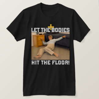 T-shirt Laissez Les Corps Atteindre Le Mème Du Sol