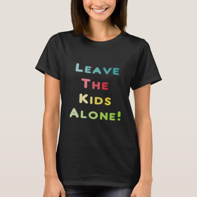 T-shirt Laissez Les Enfants Seuls ! (Devant)