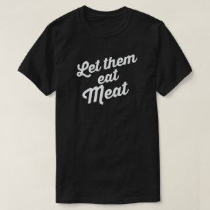 T-SHIRT LAISSEZ-LES MANGER DE LA VIANDE