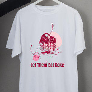T-shirt Laissez-Les Manger Le Gâteau Marie Antoinette