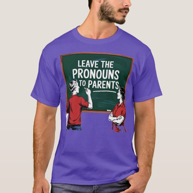 T-shirt Laissez les pronouns aux parents (Devant)