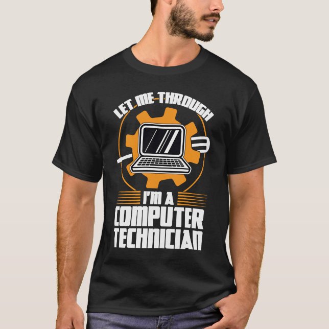 T-shirt laissez-moi à travers je suis un technicien en inf (Devant)