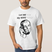 LAISSEZ-MOI DEMANDER À MA FEMME D'ABORD