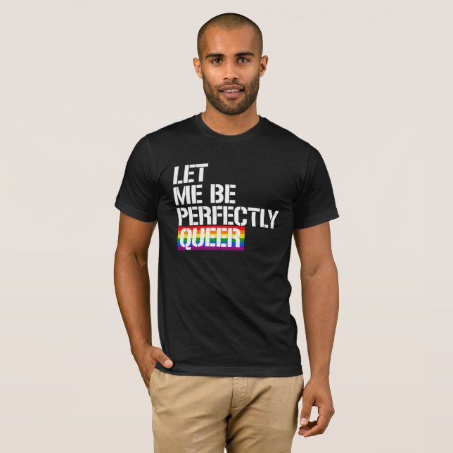 T-shirt - Laissez-moi être parfaitement étrange - - (Devant entier)