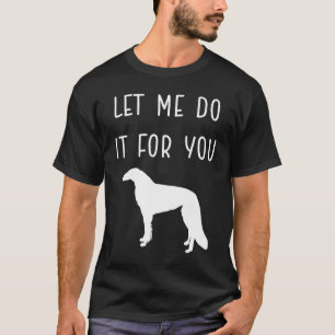 T-SHIRT LAISSEZ-MOI LE FAIRE POUR VOUS, MEME DE CHIEN DE B