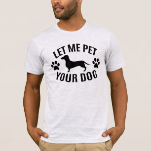 T-shirt Laissez-moi mettre votre chien - Amoureux de les c