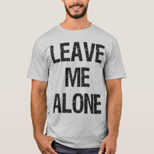 T-shirt Laissez-moi seul - Chemise de gym