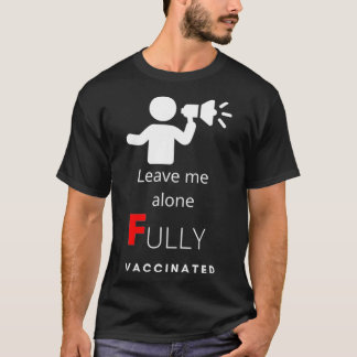 T-shirt Laissez-moi seul complètement vacciné