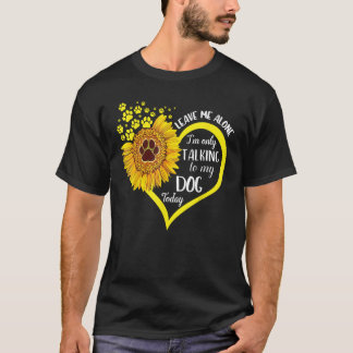 T-shirt Laissez-Moi Seul Iu2019m Ne Parlant Qu'À Mon Chien