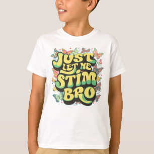 T-shirt Laissez-moi simplement stimuler frère autistique A