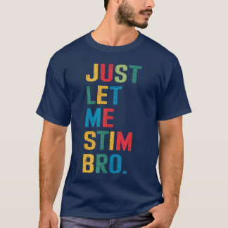 T-shirt Laissez-moi simplement stimuler frère drôle Autism