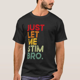 T-shirt Laissez-moi simplement stimuler mon frère drôle de