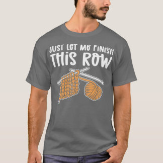 T-shirt Laissez-Moi Terminer Ce Crochet De Ligne