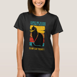 T-shirt LAISSEZ-MOI TRanquille - Je ne parle qu'à mon chat