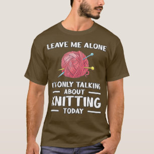 T-shirt Laissez-moi un seul Tricot de Kitter Tricot