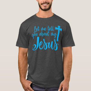 T-shirt Laissez-Moi Vous Parler De Mes Croyants Jésus-Chri