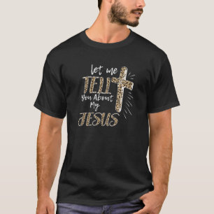T-shirt Laissez-Moi Vous Parler De Mon Jésus Christian Leo