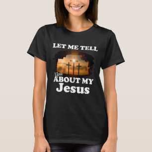 T-shirt Laissez-Moi Vous Parler De Mon Jésus Homme Femmes