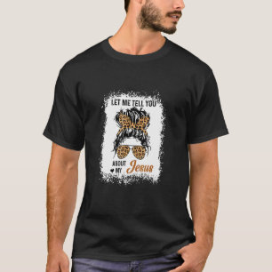 T-shirt Laissez-Moi Vous Parler De Mon Jésus Léopard Messy