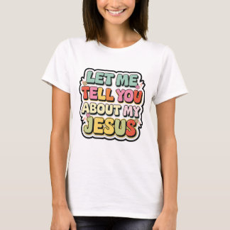 T-shirt Laissez-Moi Vous Parler De Mon Jésus Retro Faith D
