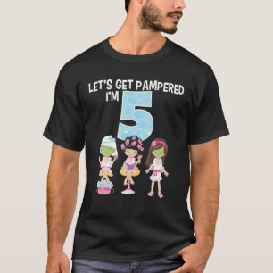 T-shirt Laissez-nous choyer Je suis 5 filles Spa Anniversa