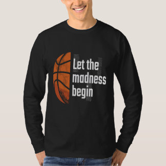 T-shirt Laissons La Folie Commencer Le Basket-Ball