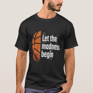 T-shirt Laissons La Folie Commencer Le Basket-Ball