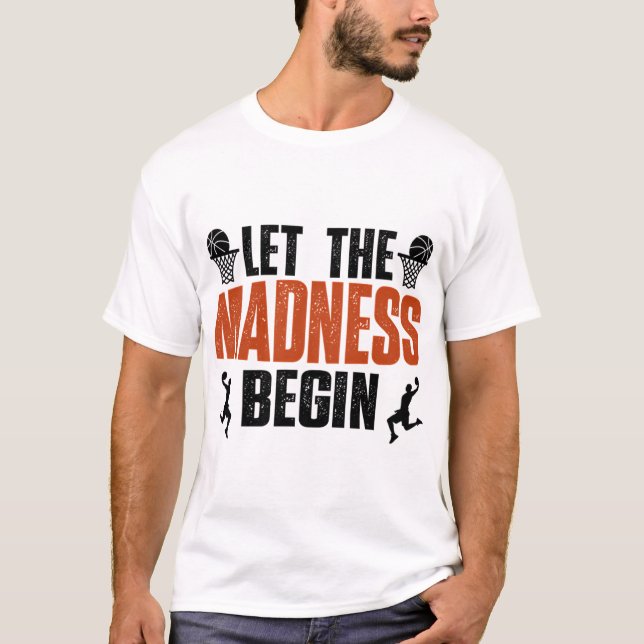 T-shirt Laissons La Folie Commencer Le Basketball Madness  (Devant)