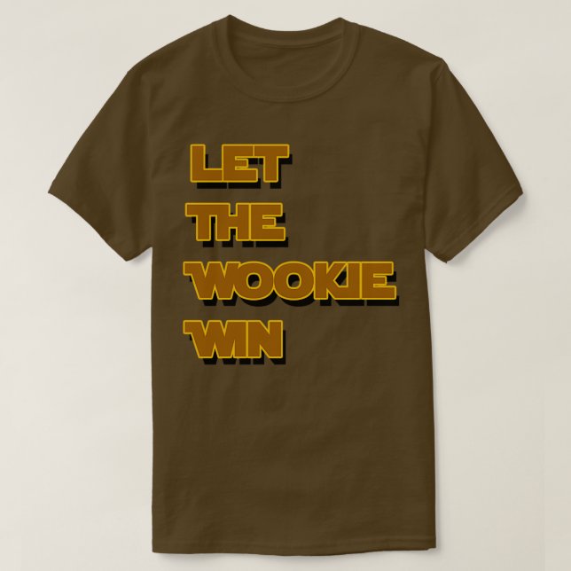 T-shirt Laissons la Wookie gagner (Design devant)