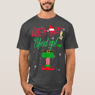 T-shirt Laissons-nous Elfed Up Drôle Boire Cadeau de Noël