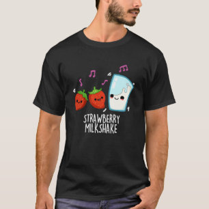 T-shirt Lait de fraise Shake Funny Food Pun Dark BG
