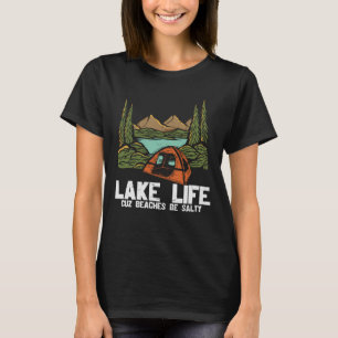 T-shirt Lake Life Cuz Plages Be Salty