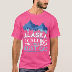 T-shirt L'Alaska Drôle Appelle Et Je Dois Partir En Design