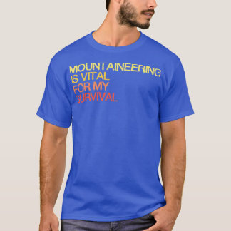 T-shirt L'Alpinisme Est Vital Pour Ma Survie
