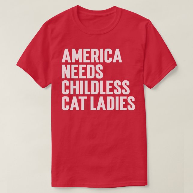 T-shirt L'Amérique a besoin de femmes chats sans enfants (Design devant)