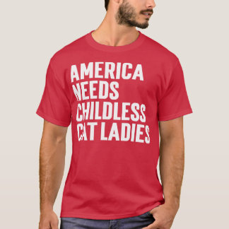 T-shirt L'Amérique a besoin de femmes chats sans enfants