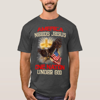 T-shirt L'Amérique a besoin de Jésus d'une nation sous