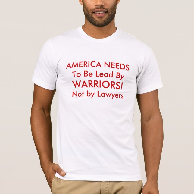 T-shirt L'Amérique doit être avance par des guerriers ! (Devant)