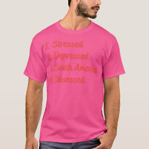 T-shirt L'Amérique du Sud en dépression stressée observée