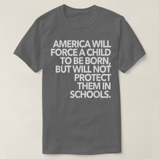 T-shirt L'Amérique Forcera Un Enfant À Naître, Mais Pas (Design devant)
