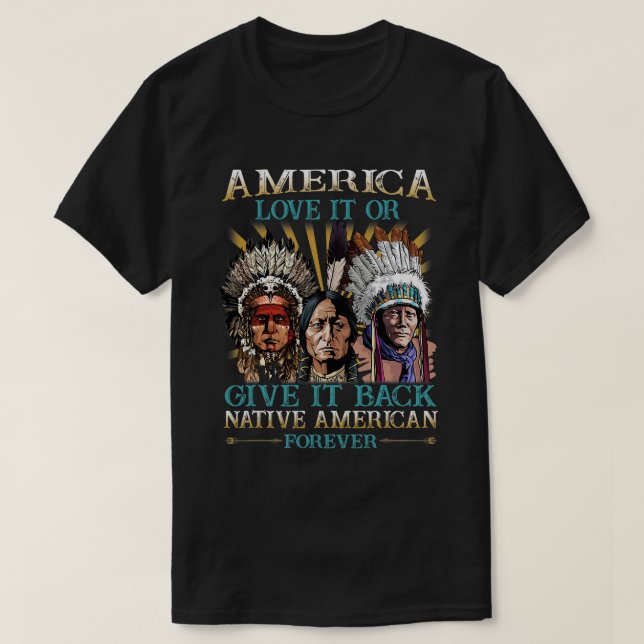 T-shirt L'Amérique L'Aime Ou La Rends Amérindiens 40 (Design devant)